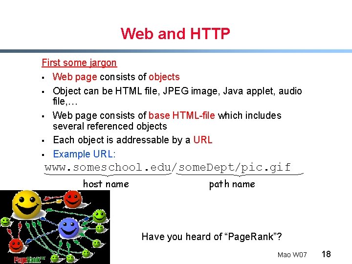 Web and HTTP First some jargon § Web page consists of objects § Object