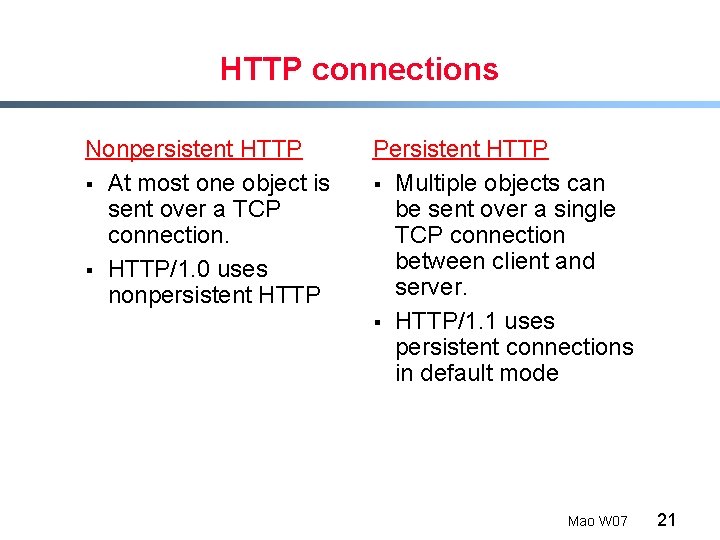 HTTP connections Nonpersistent HTTP § At most one object is sent over a TCP