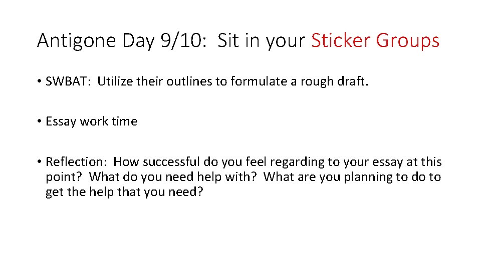 Antigone Day 9/10: Sit in your Sticker Groups • SWBAT: Utilize their outlines to