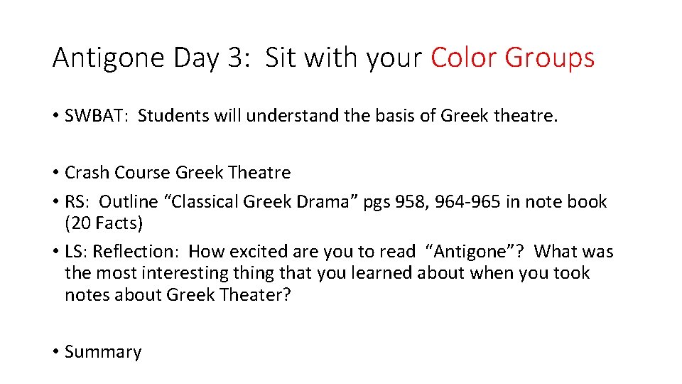 Antigone Day 3: Sit with your Color Groups • SWBAT: Students will understand the