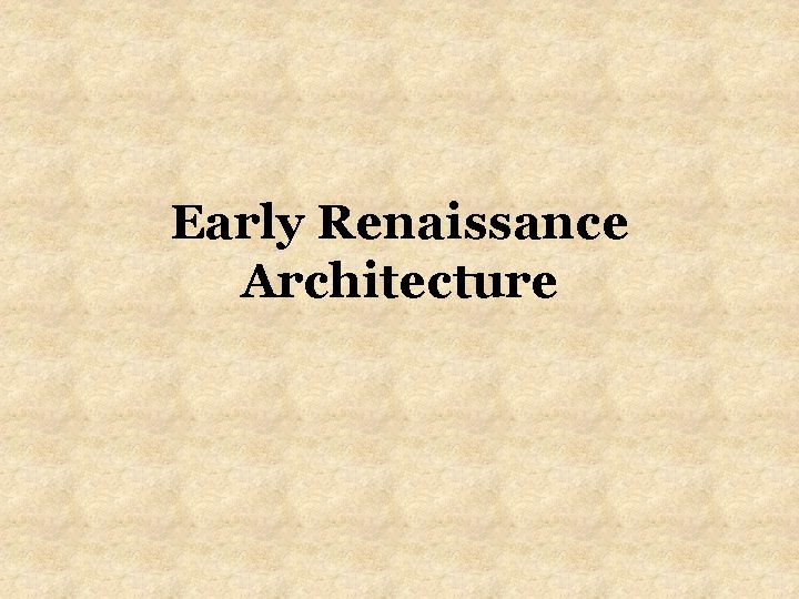 Early Renaissance Architecture 