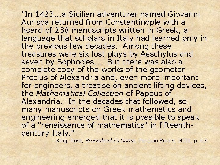 "In 1423. . . a Sicilian adventurer named Giovanni Aurispa returned from Constantinople with