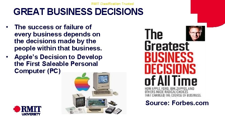 RMIT Classification: Trusted GREAT BUSINESS DECISIONS • The success or failure of every business RMIT Classification: Trusted GREAT BUSINESS DECISIONS • The success or failure of every business