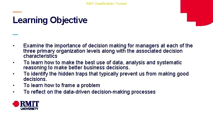 RMIT Classification: Trusted — Learning Objective — • • • Examine the importance of RMIT Classification: Trusted — Learning Objective — • • • Examine the importance of