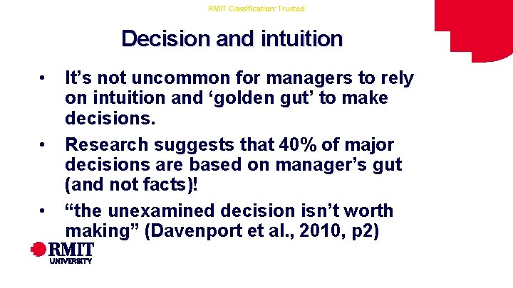 RMIT Classification: Trusted Decision and intuition • • • It’s not uncommon for managers RMIT Classification: Trusted Decision and intuition • • • It’s not uncommon for managers