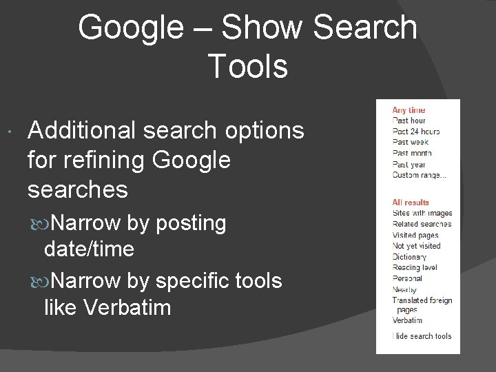 Google – Show Search Tools Additional search options for refining Google searches Narrow by