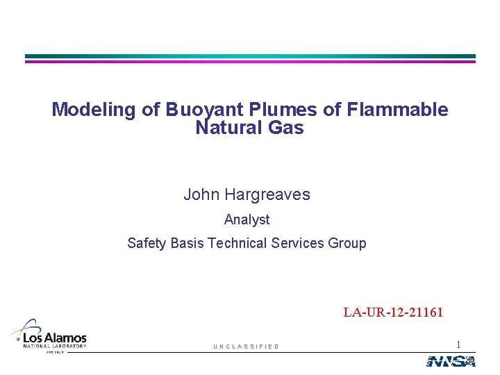 Modeling of Buoyant Plumes of Flammable Natural Gas John Hargreaves Analyst Safety Basis Technical