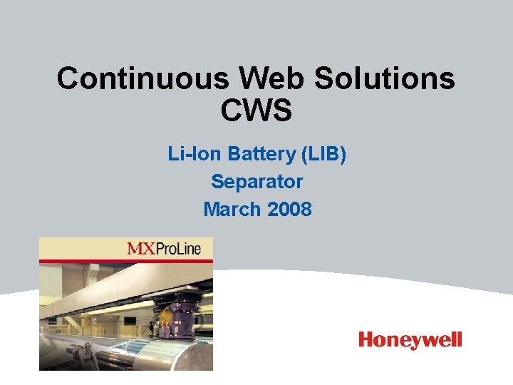 Continuous Web Solutions CWS Li-Ion Battery (LIB) Separator March 2008 