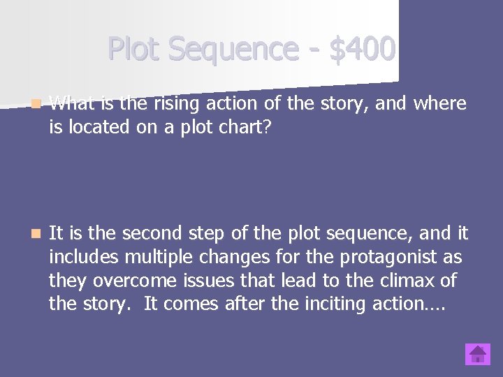 Plot Sequence - $400 n What is the rising action of the story, and