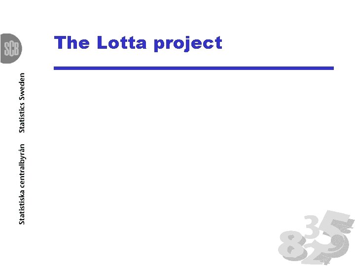 The Lotta project 