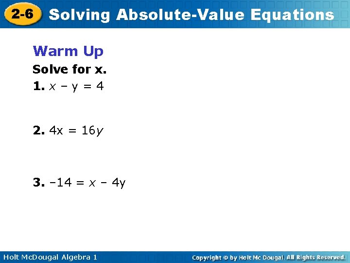 2 -6 Solving Absolute-Value Equations Warm Up Solve for x. 1. x – y