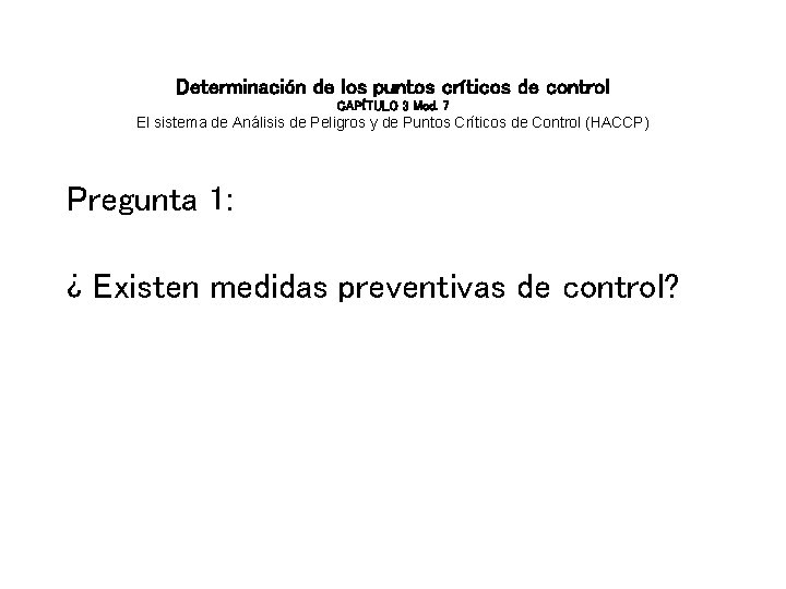 Determinación de los puntos críticos de control CAPÍTULO 3 Mod. 7 El sistema de