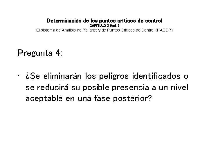 Determinación de los puntos críticos de control CAPÍTULO 3 Mod. 7 El sistema de