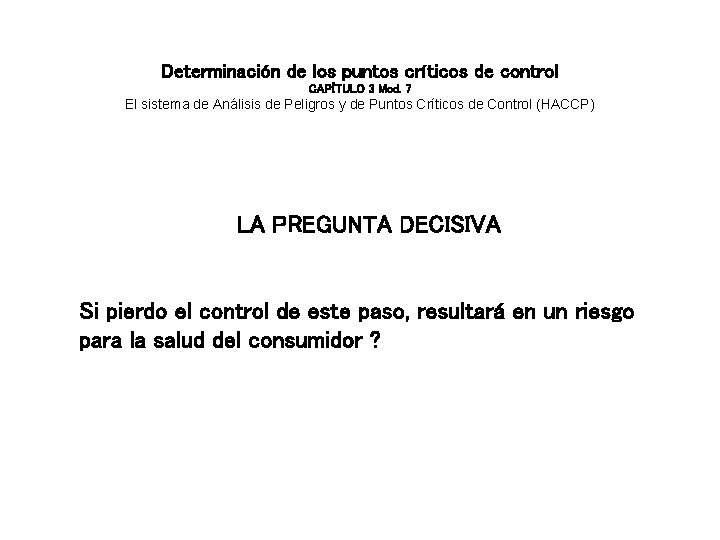 Determinación de los puntos críticos de control CAPÍTULO 3 Mod. 7 El sistema de