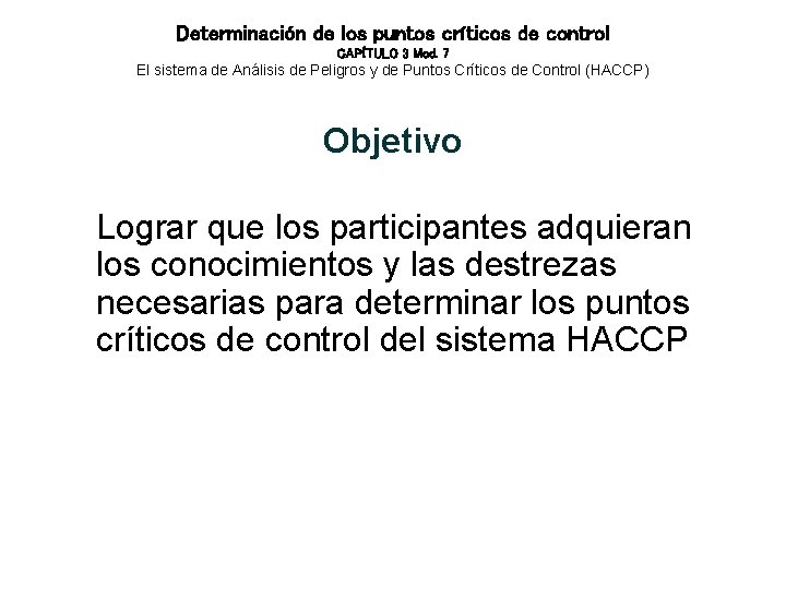 Determinación de los puntos críticos de control CAPÍTULO 3 Mod. 7 El sistema de