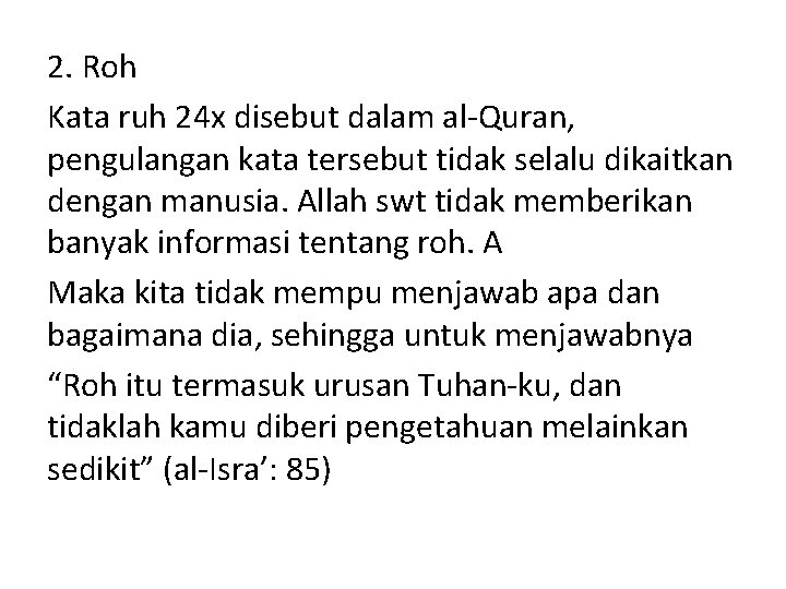 2. Roh Kata ruh 24 x disebut dalam al-Quran, pengulangan kata tersebut tidak selalu