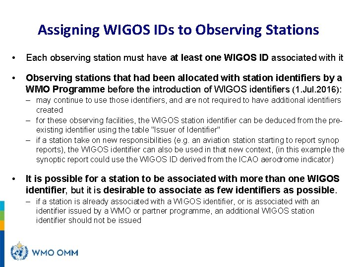 Assigning WIGOS IDs to Observing Stations • Each observing station must have at least