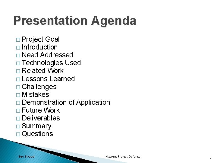 Presentation Agenda � Project Goal � Introduction � Need Addressed � Technologies Used � Presentation Agenda � Project Goal � Introduction � Need Addressed � Technologies Used �