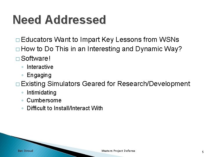Need Addressed � Educators Want to Impart Key Lessons from WSNs � How to Need Addressed � Educators Want to Impart Key Lessons from WSNs � How to