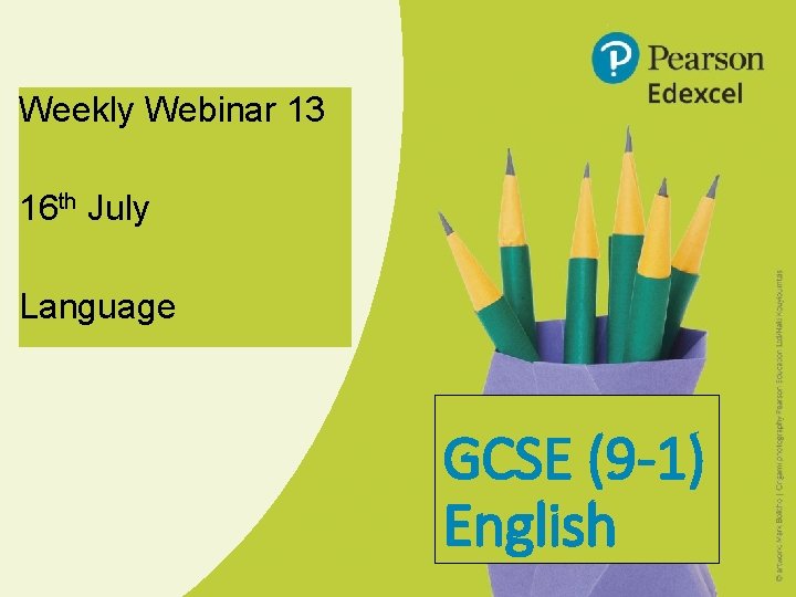 Weekly Webinar 13 16 th July Language GCSE (9 -1) English Weekly Webinar 13 16 th July Language GCSE (9 -1) English