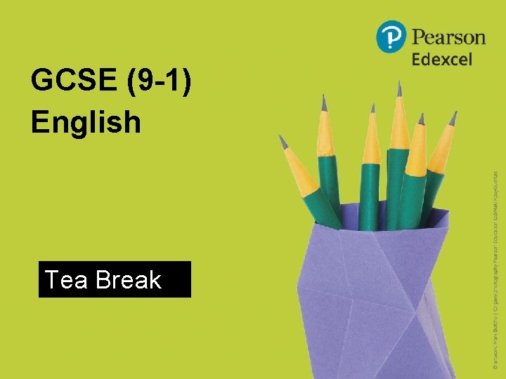 GCSE (9 -1) English Tea Break GCSE (9 -1) English Tea Break