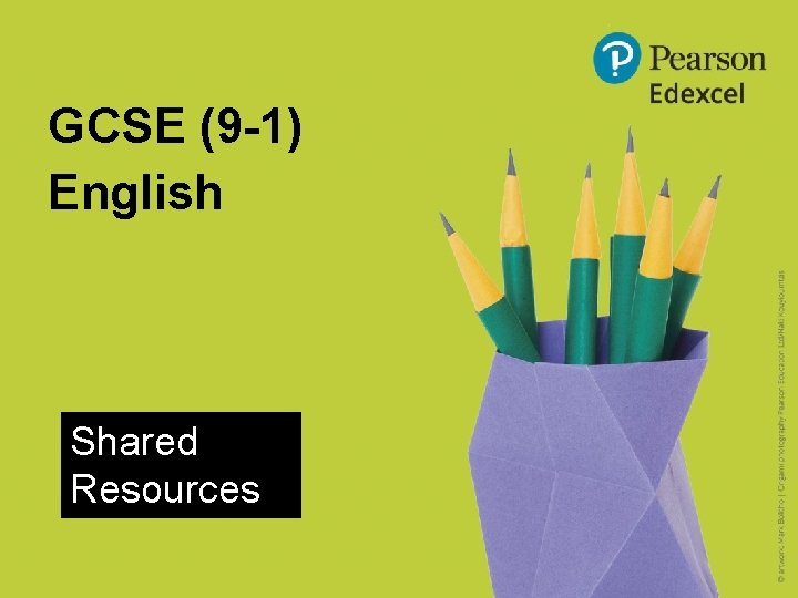 GCSE (9 -1) English Shared Resources GCSE (9 -1) English Shared Resources