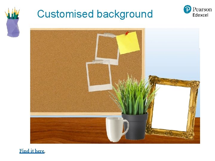Customised background Find it here. Customised background Find it here.