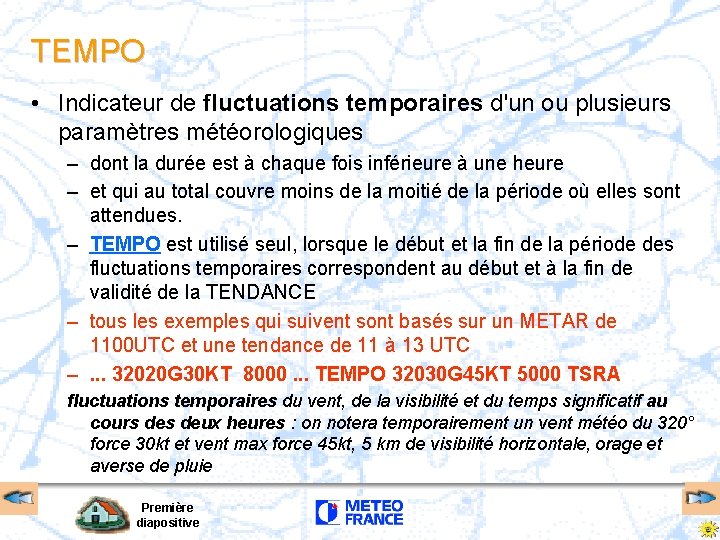 TEMPO • Indicateur de fluctuations temporaires d'un ou plusieurs paramètres météorologiques – dont la TEMPO • Indicateur de fluctuations temporaires d'un ou plusieurs paramètres météorologiques – dont la