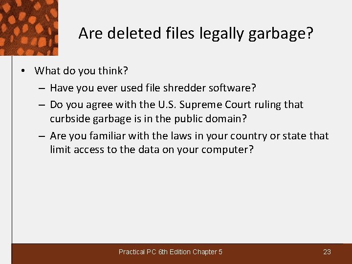Are deleted files legally garbage? • What do you think? – Have you ever