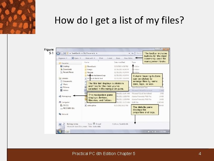 How do I get a list of my files? Practical PC 6 th Edition