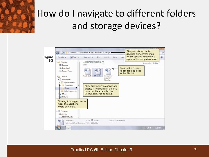 How do I navigate to different folders and storage devices? Practical PC 6 th