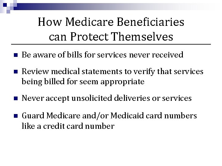 How Medicare Beneficiaries can Protect Themselves n Be aware of bills for services never