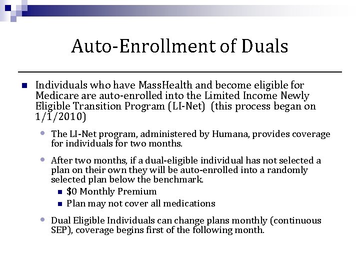 Auto-Enrollment of Duals n Individuals who have Mass. Health and become eligible for Medicare Auto-Enrollment of Duals n Individuals who have Mass. Health and become eligible for Medicare