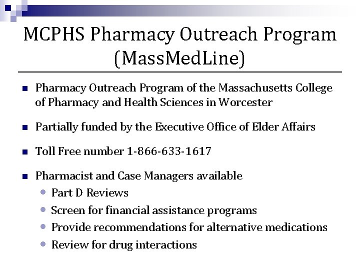MCPHS Pharmacy Outreach Program (Mass. Med. Line) n Pharmacy Outreach Program of the Massachusetts