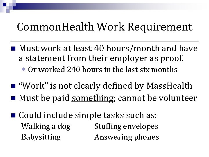 Common. Health Work Requirement n Must work at least 40 hours/month and have a