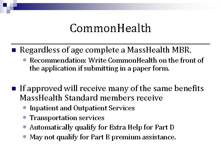 Common. Health n Regardless of age complete a Mass. Health MBR. • Recommendation: Write