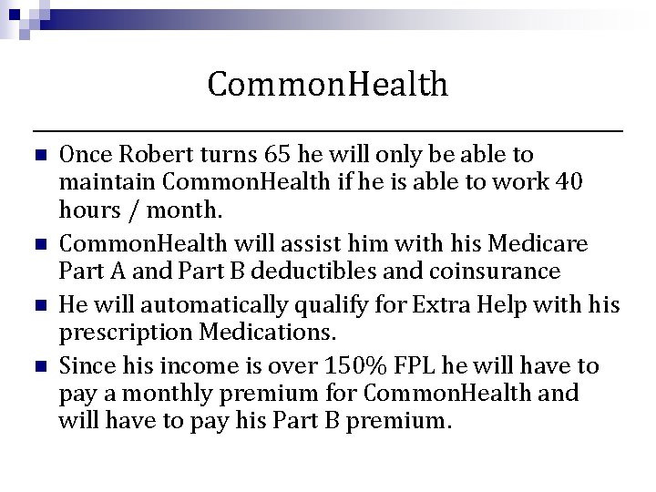 Common. Health n n Once Robert turns 65 he will only be able to