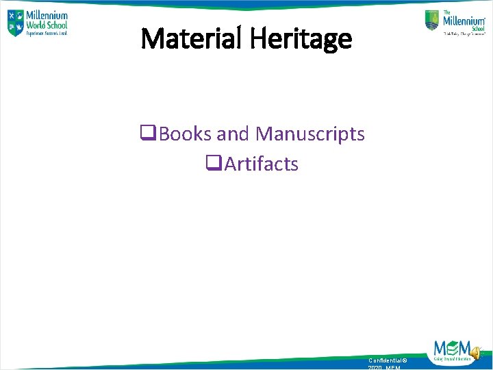 Material Heritage q. Books and Manuscripts q. Artifacts Confidential © 2020, MEM 