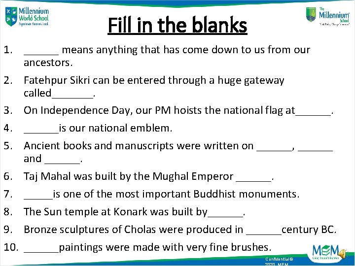 Fill in the blanks 1. ______ means anything that has come down to us