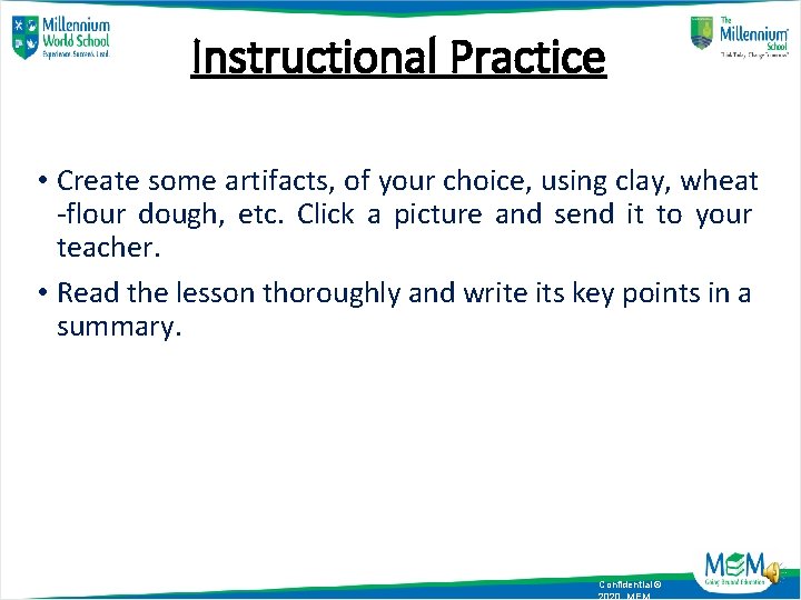Instructional Practice • Create some artifacts, of your choice, using clay, wheat -flour dough,