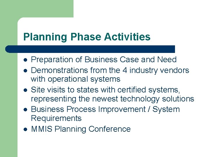 Planning Phase Activities l l l Preparation of Business Case and Need Demonstrations from