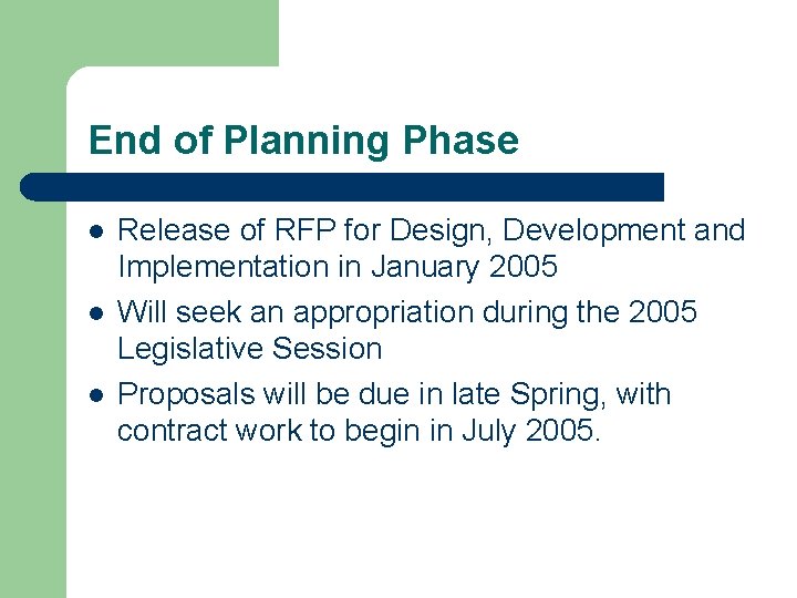 End of Planning Phase l l l Release of RFP for Design, Development and
