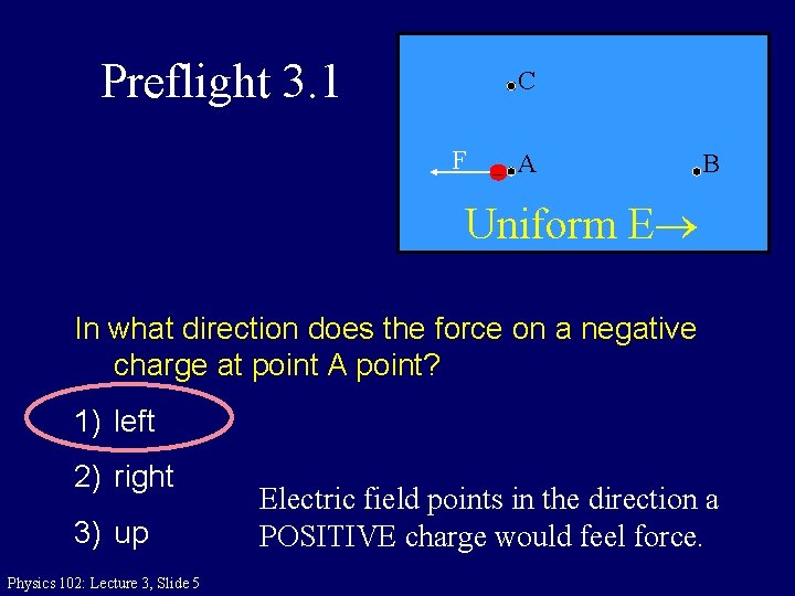 Preflight 3. 1 C F - A B Uniform E In what direction does