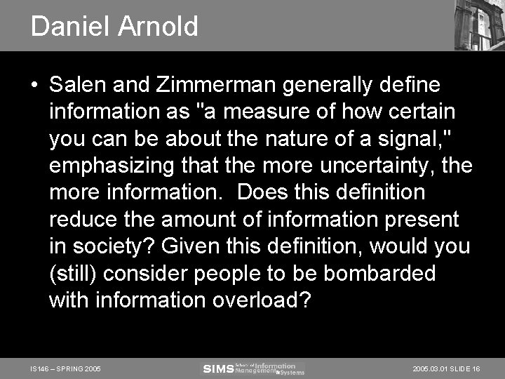 Daniel Arnold • Salen and Zimmerman generally define information as "a measure of how