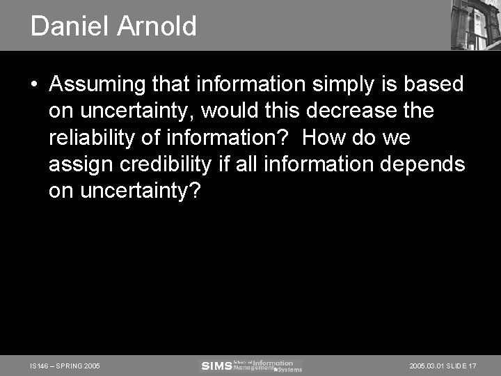 Daniel Arnold • Assuming that information simply is based on uncertainty, would this decrease