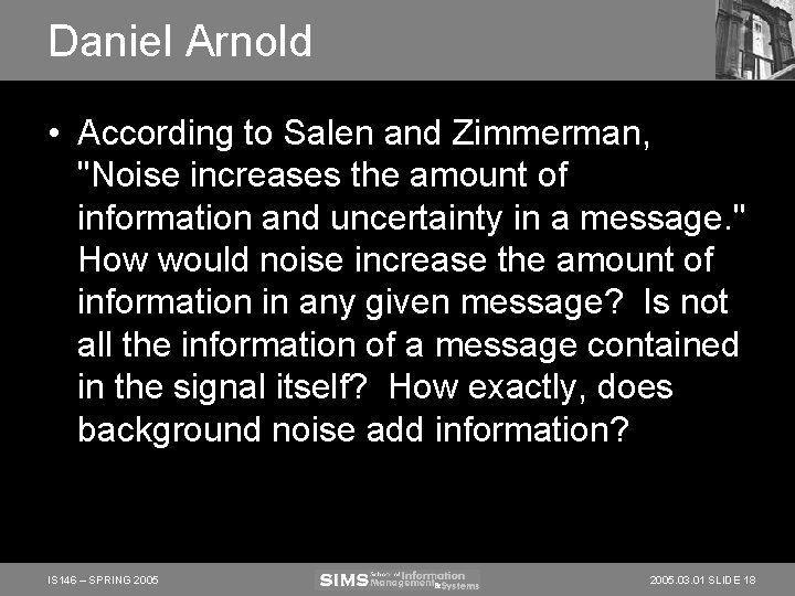 Daniel Arnold • According to Salen and Zimmerman, "Noise increases the amount of information