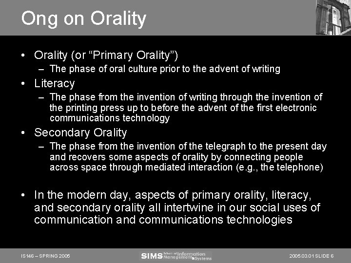 Ong on Orality • Orality (or “Primary Orality”) – The phase of oral culture