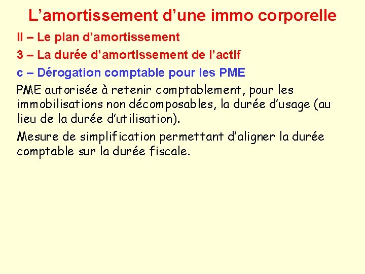 L’amortissement d’une immo corporelle II – Le plan d’amortissement 3 – La durée d’amortissement