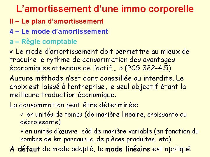 L’amortissement d’une immo corporelle II – Le plan d’amortissement 4 – Le mode d’amortissement