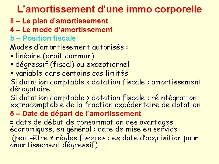 L’amortissement d’une immo corporelle II – Le plan d’amortissement 4 – Le mode d’amortissement